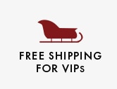 FREE SHIPPING FOR VIPs