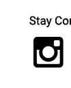 Stay Connected | Instagram