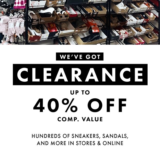 We've got clearance up to 40% off