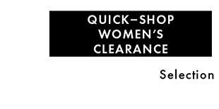 QUICK–SHOP WOMEN’S CLEARANCE