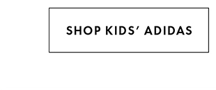 SHOP KIDS’ ADIDAS