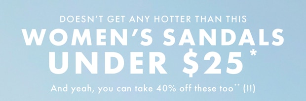 Women's sandals under $25*
