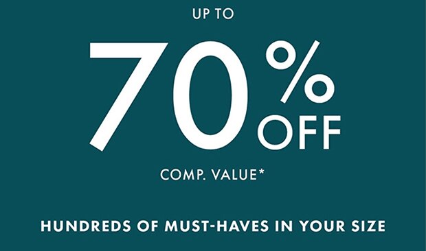 UP TO 70% OFF COMP. VALUE*