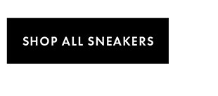 SHOP ALL SNEAKERS