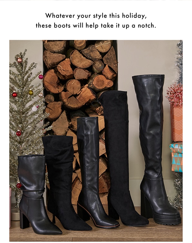 Whatever your style this holiday, these boots will help take it up a notch. 