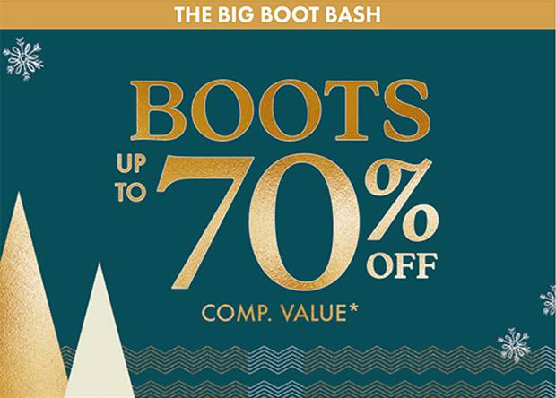 BOOTS UPTO 70% OFF COMP. VALUE*