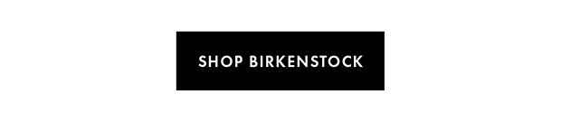 SHOP BIRKENSTOCK