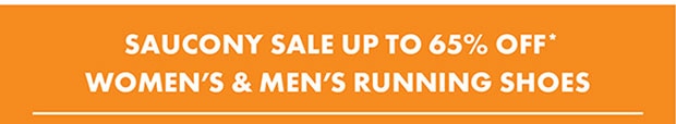 SAUCONY SALE UPTO 65% OFF* WOMEN'S & MEN'S RUNNING SHOES