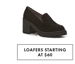 LOAFERS STARTING AT $60