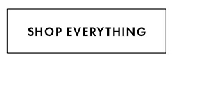 SHOP EVERYTHING