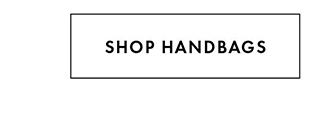SHOP HANDBAGS