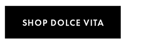 SHOP DOLCE VITA