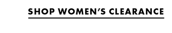 SHOP WOMEN'S CLEARANCE