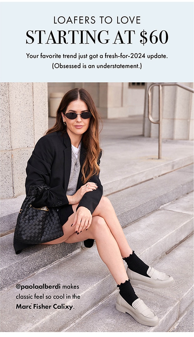 LOAFERS TO LOVE STARTING AT $60