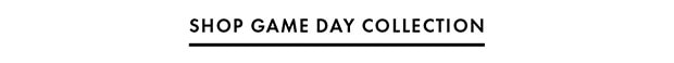 SHOP GAME DAY SELECTION