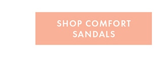 SHOP COMFORT SANDALS