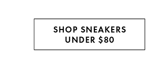 SHOP SNEAKERS UNDER $80