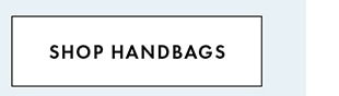 SHOP HANDBAGS