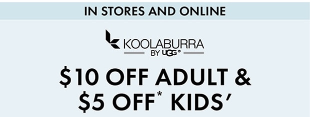 $10 OFF ADULT & $5 OFF* KIDS'