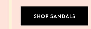 SHOP SANDALS