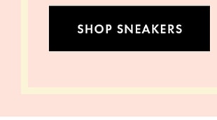 SHOP SNEAKERS