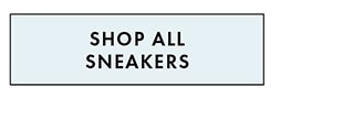 SHOP ALL SNEAKERS