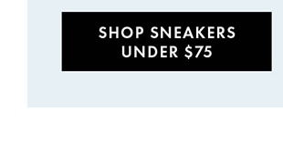 SHOP SNEAKERS UNDER $75