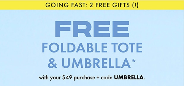 FREE FOLDABLE TOTE & UMBRELLA*