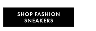 SHOP FASHION SNEAKERS