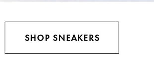 SHOP SNEAKERS