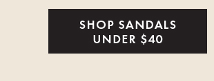 SHOP SANDALS UNDER $40