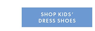 SHOP KIDS' DRESS SHOES