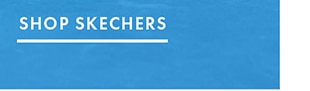 SHOP SKECHERS
