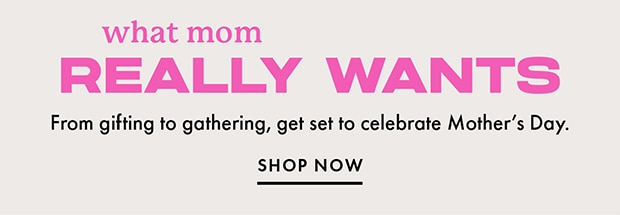 what mom REALLY WANTS SHOP NOW