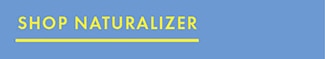 SHOP NATURALIZER