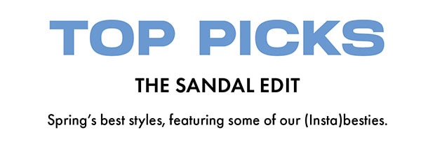 TOP PICKS THE SANDAL EDIT