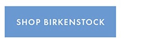 SHOP BIRKENSTOCK