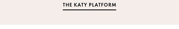 THE KATY PLATFORM