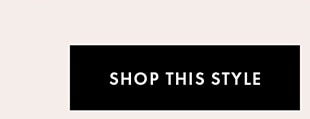 SHOP THIS STYLE