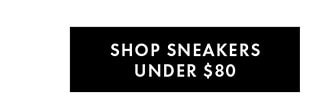 SHOP SNEAKERS UNDER $80