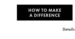 HOW TO MAKE A DIFFERENCE