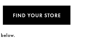 FIND YOUR STORE
