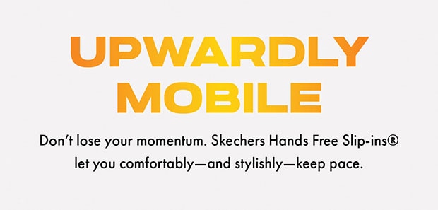 UPWARDLY MOBILE