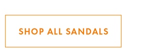SHOP ALL SANDALS
