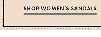 SHOP WOMEN'S SANDALS
