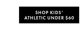 SHOP KIDS ATHLETIC UNDER $60