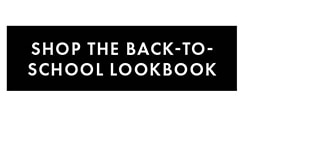 SHOP THE BACK-TO-SCHOOL LOOK BOOK