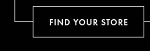 FIND YOUR STORE