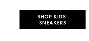 SHOP KIDS’ SNEAKERS