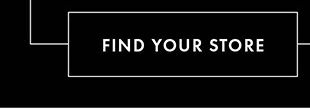 FIND YOUR STORE